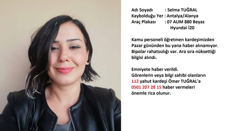 KAYIP ÖĞRETMEN SELMA TUĞRAL İÇİN ARAMA ÇALIŞMALARI SÜRÜYOR: