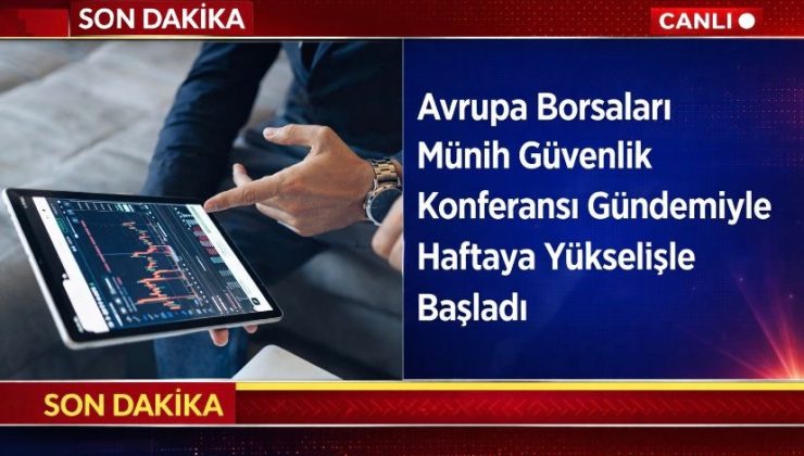 Avrupa Borsaları Münih Güvenlik Konferansı Gündemiyle Haftaya Yükselişle Başladı