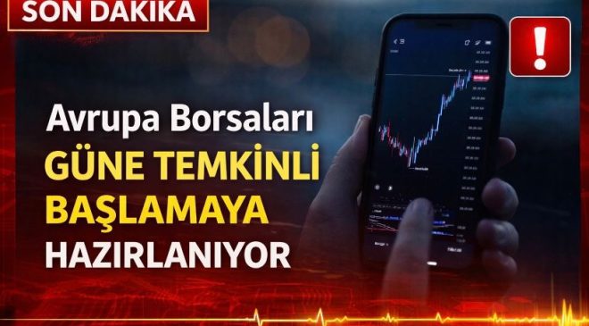Avrupa Borsaları Güne Temkinli Başlamaya Hazırlanıyor