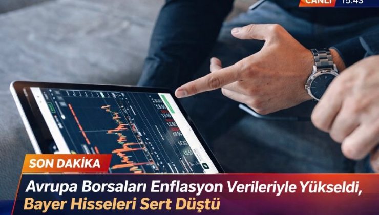 Avrupa Borsaları Enflasyon Verileriyle Yükseldi, Bayer Hisseleri Sert Düştü