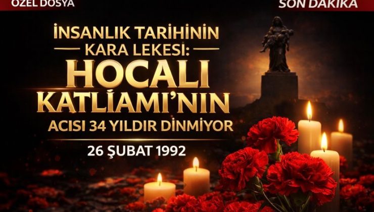 İnsanlık Tarihinin Kara Lekesi: Hocalı Katliamı’nın Acısı 34 Yıldır Dinmiyor