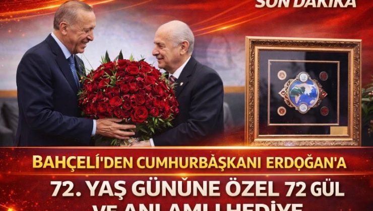 Bahçeli’den Cumhurbaşkanı Erdoğan’a 72. Yaş Gününe Özel 72 Gül ve Anlamlı
