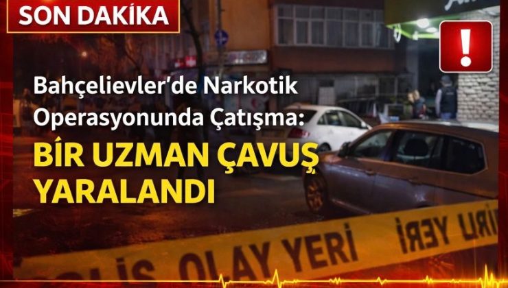 Bahçelievler’de Narkotik Operasyonunda Çatışma: Bir Uzman Çavuş Yaralandı
