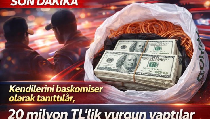 Kendilerini başkomiser olarak tanıttılar, 20 milyon TL’lik vurgun yaptılar