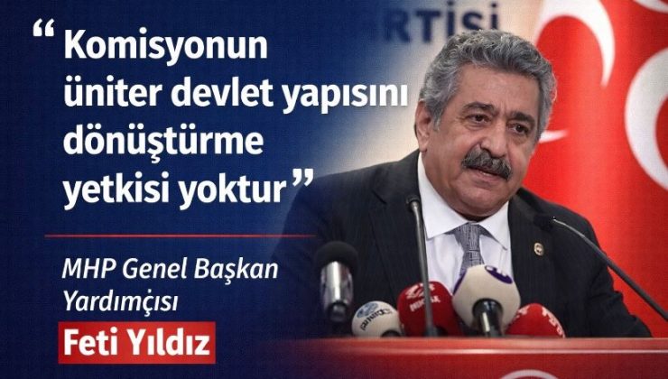 Feti Yıldız: “Komisyonun üniter devlet yapısını dönüştürme yetkisi yoktur”