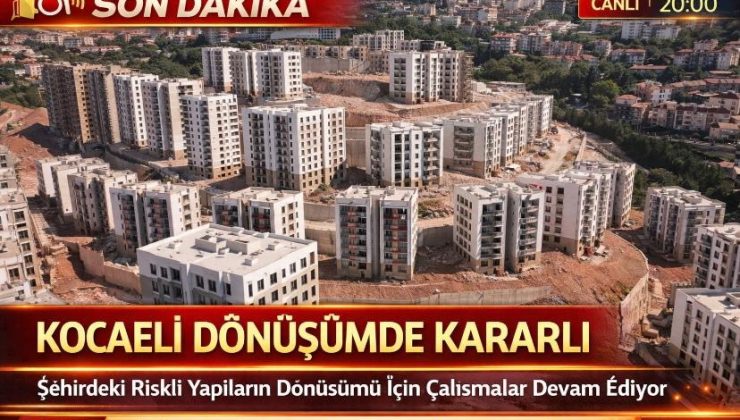 Kocaeli dönüşümde kararlı