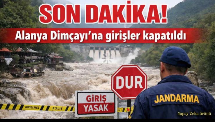Dim Çayı’nda Kritik Saatler: Girişler Yasaklandı, Halk Tedirgin