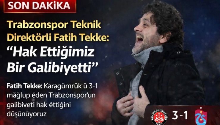 Trabzonspor Teknik Direktörü Fatih Tekke: “Hak Ettiğimiz Bir Galibiyetti”
