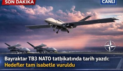 Bayraktar TB3 NATO tatbikatında tarih yazdı: Hedefler tam isabetle vuruldu
