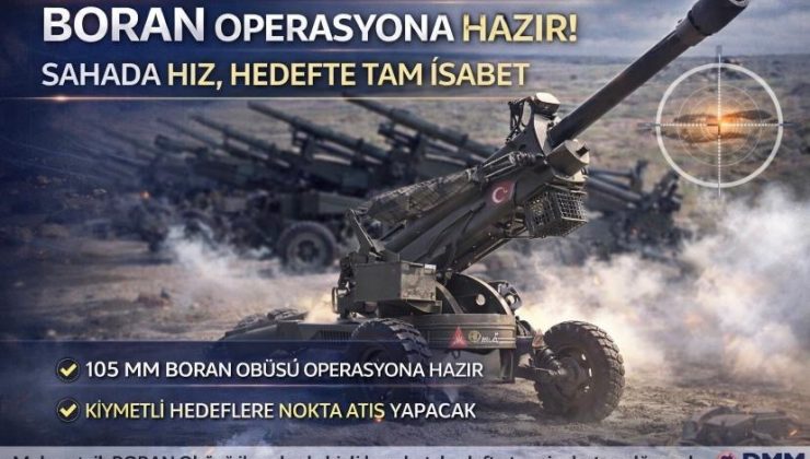 BORAN operasyona hazır! Sahada hız, hedefte tam isabet