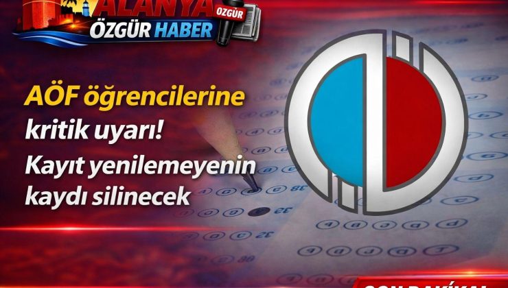 AÖF öğrencilerine kritik uyarı! Kayıt yenilemeyenin kaydı silinecek