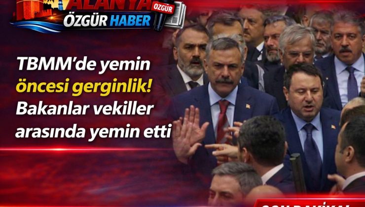 TBMM’de yemin öncesi gerginlik! Bakanlar vekiller arasında yemin etti