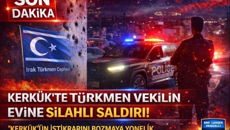 Kerkük’te Türkmen Vekilin Evine Silahlı Saldırı!