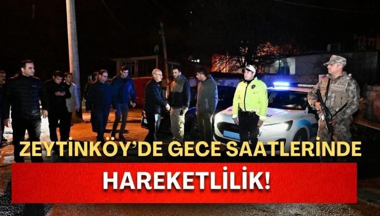 Zeytinköy’de Gece Hareketliliği: Emniyet Müdürü Sahada İnceleme Yaptı