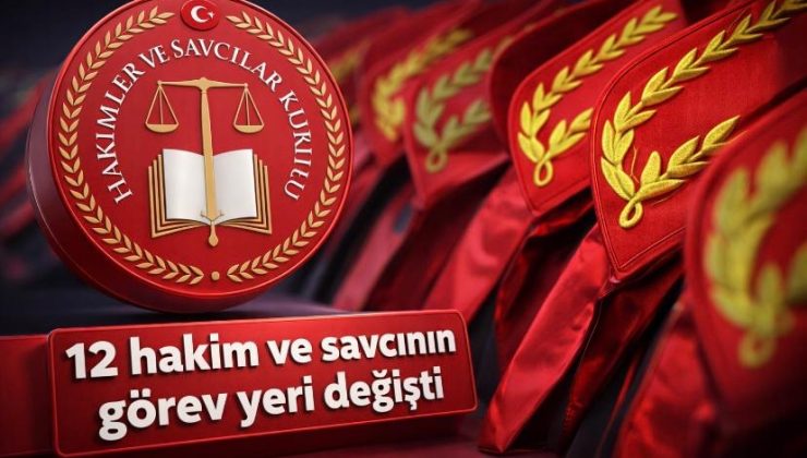 12 hakim ve savcının görev yeri değişti
