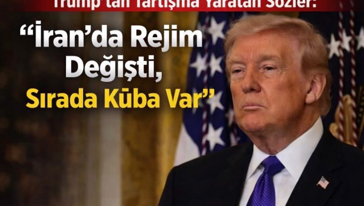 Trump’tan Tartışma Yaratan Sözler: “İran’da Rejim Değişti, Sırada Küba Var”