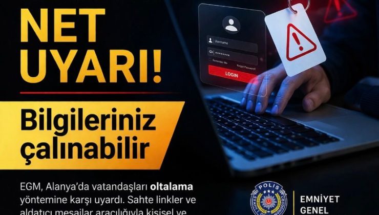 Alanya’ya net uyarı! Bilgileriniz çalınabilir
