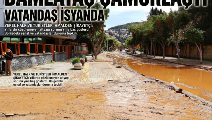 Damlataş Çamurla Kaplandı: Vatandaş İsyanda