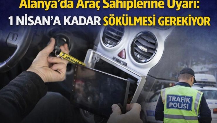 Alanya’da Araç Sahiplerine Uyarı: 1 Nisan’a Kadar Sökülmesi Gerekiyork