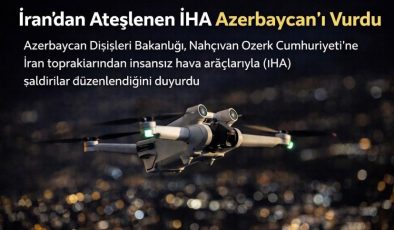 İran’dan Ateşlenen İHA Azerbaycan’ı Vurdu
