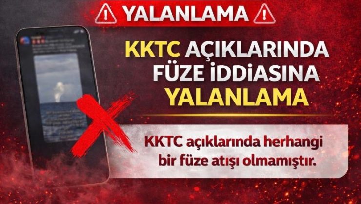 KKTC açıklarında füze iddiasına yalanlama