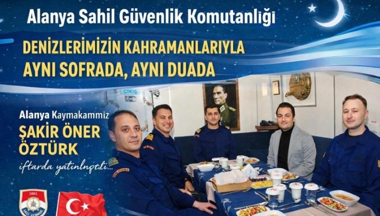 Alanya Sahil Güvenlik Komutanlığı Personeliyle Aynı Sofrada, Aynı Duada