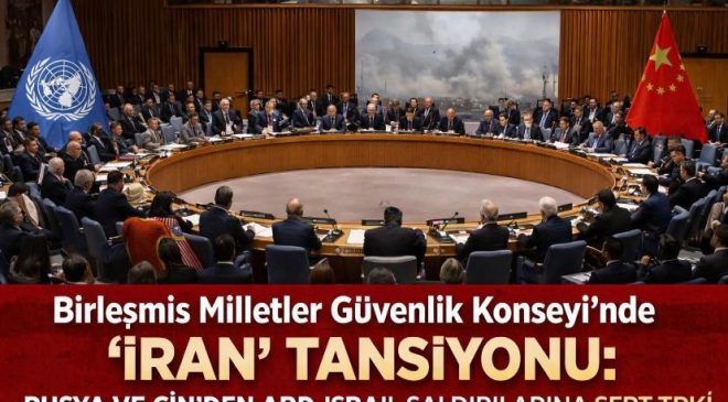 Birleşmiş Milletler Güvenlik Konseyi’nde “İran” Tansiyonu: Rusya ve Çin’den ABD-İsrail Saldırılarına Sert Tepki