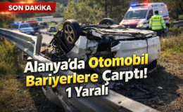 Alanya’da Otomobil Bariyerlere Çarptı: 1 Yaralı
