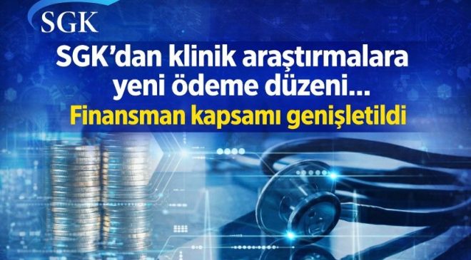SGK’dan klinik araştırmalara yeni ödeme düzeni… Finansman kapsamı genişletildi