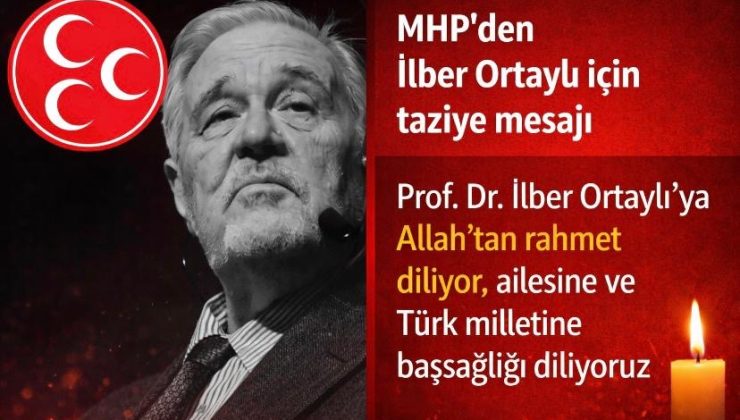 MHP’den İlber Ortaylı için taziye mesajı