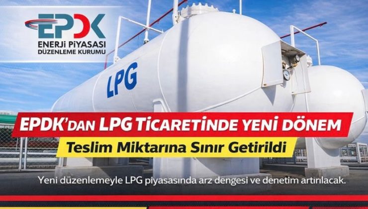 EPDK’dan LPG ticaretinde yeni dönem… LPG teslim miktarına sınır