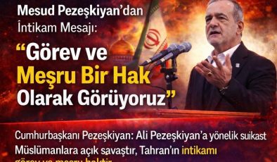 Mesud Pezeşkiyan’dan İntikam Mesajı: “Görev ve Meşru Bir Hak Olarak Görüyoruz”