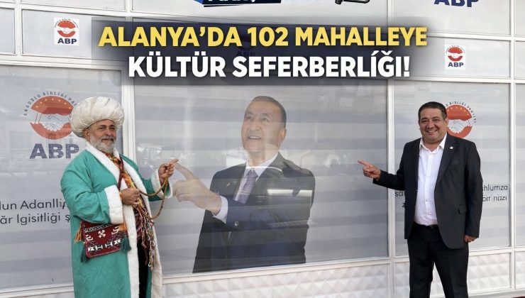 📰 ALANYA’DA 102 MAHALLEYE KÜLTÜR SEFERBERLİĞİ!