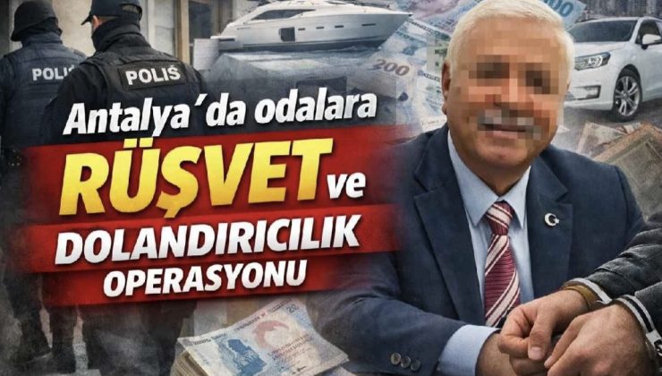 Antalya’da Kooperatif ve Pazarcılar Odasına Rüşvet ve Dolandırıcılık Operasyonu: 84 Gözaltı Kararı