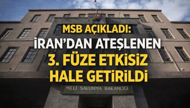 MSB Açıkladı: İran’dan Ateşlenen 3. Füze Etkisiz Hale Getirildi