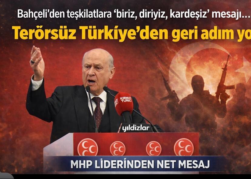 Bahçeli’den teşkilatlara ‘biriz, diriyiz, kardeşiz’ mesajı… Terörsüz Türkiye’den geri adım yok