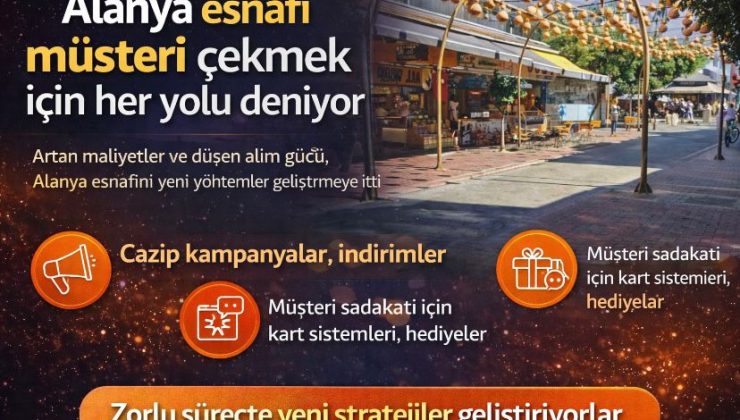 Alanya esnafı müşteri çekmek için her yolu deniyor