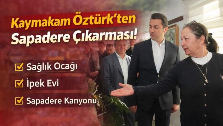 Kaymakam Öztürk’ten Sapadere Çıkarmasıi
