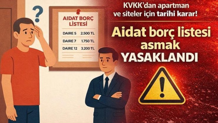 KVKK’dan apartman ve siteler için tarihi karar! Aidat borç listesi asmak yasaklandı