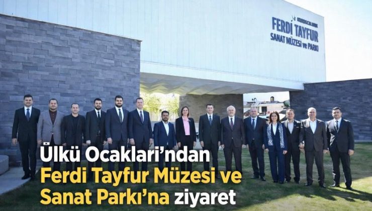 Ülkü Ocakları’ndan Ferdi Tayfur Müzesi ve Sanat Parkı’na ziyaret