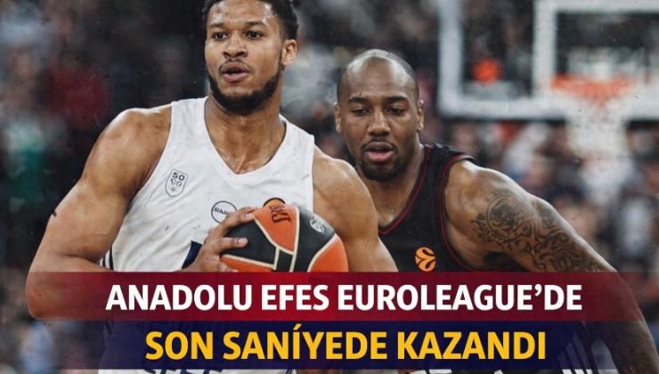 Anadolu Efes EuroLeague’de Son Saniyede Kazandı