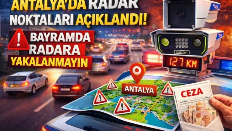 Antalya’da Radar Noktaları Açıklandı! Bayramda Radara Yakalanmayın  Ramazan Bayramı öncesi tatil hareketliliği artarken, Antalya genelinde trafik yoğunluğu dikkat çekici seviyelere ulaştı. Yetkililer, artan araç trafiğiyle birlikte kazaların önüne geçmek amacıyla denetimleri sıklaştırdı. Bu kapsamda radar noktaları belirlenerek sürücülere duyuruldu.  5 Bin Polis Görevde Antalya Emniyet Müdürlüğü, bayram süresince yaklaşık 5 bin polis ve jandarma personelinin sahada olacağını açıkladı. Özellikle şehir giriş-çıkışları, ana arterler ve turistik bölgelere giden güzergâhlarda yoğun denetim yapılacak.  Radar Noktaları Nerelerde? Yetkililer, radar uygulamalarının ağırlıklı olarak şu bölgelerde yoğunlaşacağını belirtti: 	•	Şehirlerarası ana yollar 	•	Antalya–Alanya yolu 	•	Antalya–Kemer güzergâhı 	•	Havalimanı bağlantı yolları 	•	Turistik otel bölgelerine giden arterler  Sabit ve mobil radar araçlarıyla hız kontrolleri günün farklı saatlerinde devam edecek.  Hız İhlallerine Ağır Cezalar Trafik ekipleri, özellikle hız sınırını aşan sürücülere yönelik cezai işlemlerin artırılacağını vurguladı. Hız ihlali yapan sürücülere yüksek para cezalarının yanı sıra, ceza puanı ve ehliyete el koyma gibi yaptırımlar da uygulanabilecek.  Sürücülere Uyarı Uzmanlar ve yetkililer, bayram yolculuğuna çıkacak sürücülere şu uyarılarda bulunuyor: 	•	Hız sınırlarına mutlaka uyun 	•	Emniyet kemeri kullanmayı ihmal etmeyin 	•	Uzun yolda düzenli mola verin 	•	Trafik işaret ve levhalarına dikkat edin