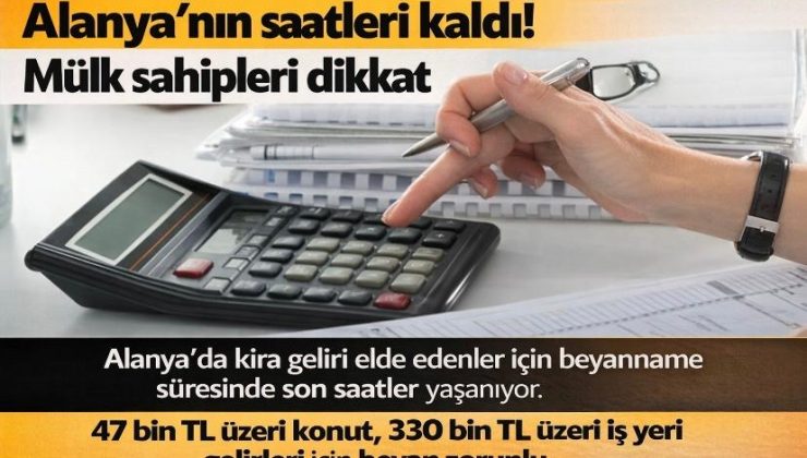 Alanya’da Beyanname İçin Son Saatler: Mülk Sahipleri Dikkatt