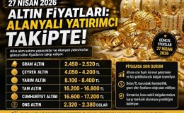 27 Nisan 2026 Altın Fiyatları: Alanyalı Yatırımcı Takipte