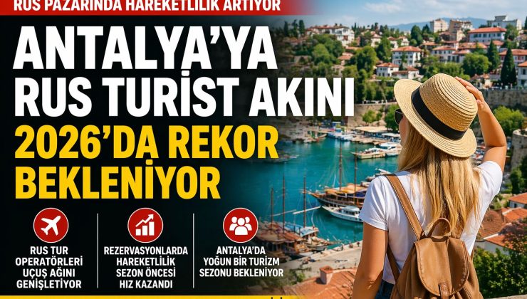2026 yaz sezonu yaklaşırken turizm sektöründe dikkatler yeniden Rusya pazarına çevrildi.
