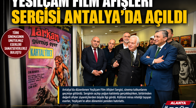 *YEŞİLÇAM FİLM AFİŞLERİ SERGİSİ ANTALYA’DA AÇILDI*