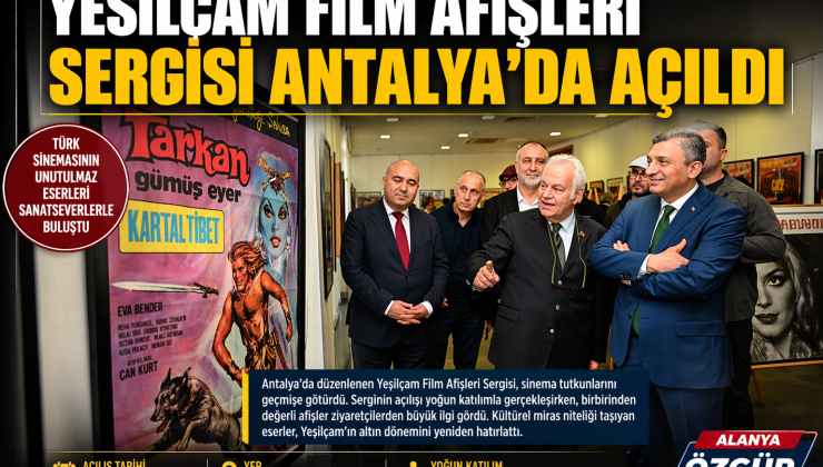 *YEŞİLÇAM FİLM AFİŞLERİ SERGİSİ ANTALYA’DA AÇILDI*