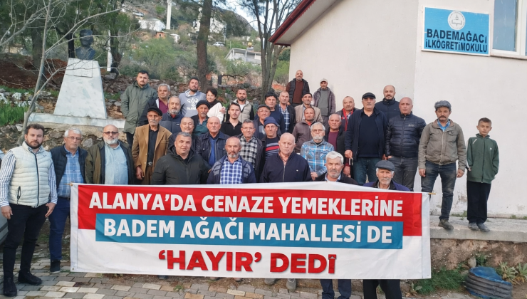 Cenaze yemeğine Bademağacı da “Hayır”dedi
