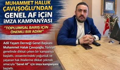 GENEL AF ÇAĞRISI GÜNDEMDE: CEZAEVİ YOĞUNLUĞU VE HAK İHLALLERİ TARTIŞILIYOR — Muhammed Haluk Çavuşoğlu, Adil Yaşam Derneği Genel Başkanı