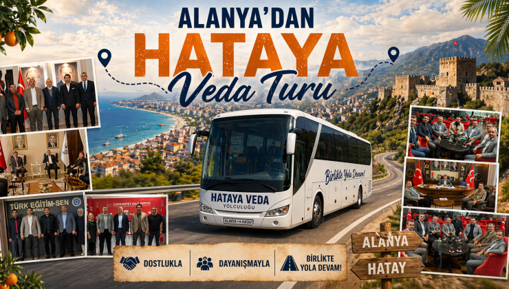 Alanya dan Hatay’a Vefa Turu
